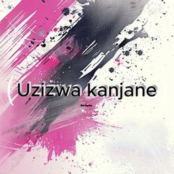 Uzizwa Kanjane (Dub mix)