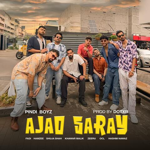Ajao Saray (feat. Fadi, OCL, Khawar Malik, dotxb, Shuja Shah, Hashim Nawaz, Hamzee & Zeeru)