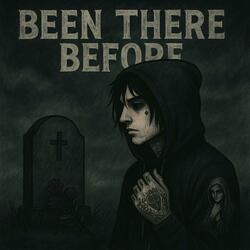 Been there before