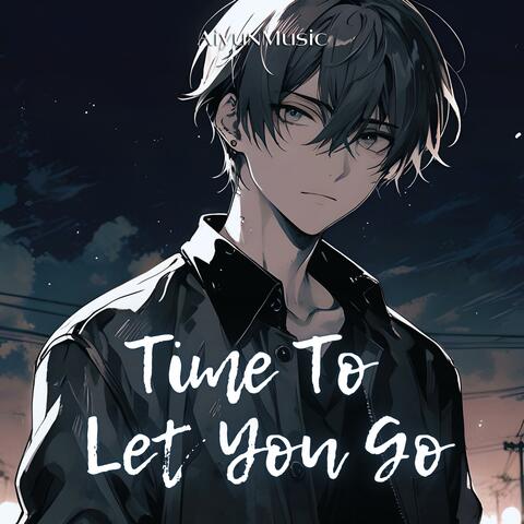 Time To Let You Go