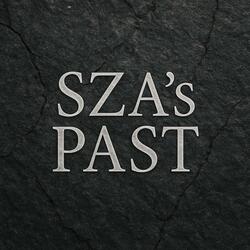 Sza's Past