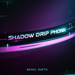 Shadow drip phonk