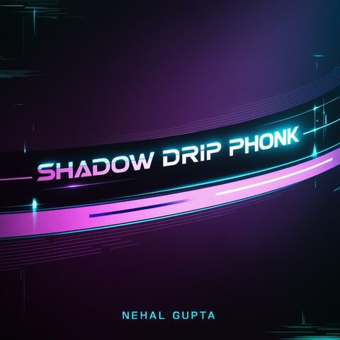 Shadow drip phonk