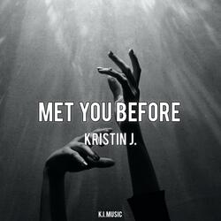 Met You Before