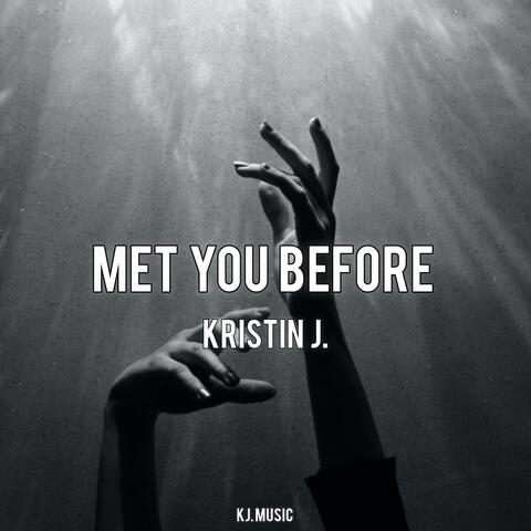 Met You Before