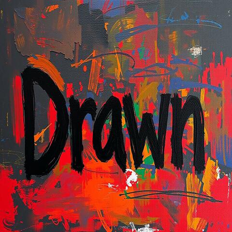Drawn