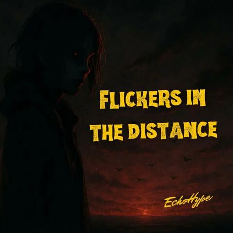 Flickers in the distance