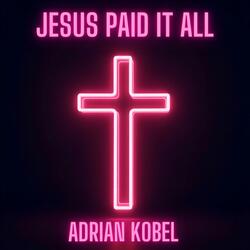 Jesus paid it all
