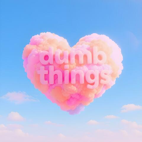 Dumb Things