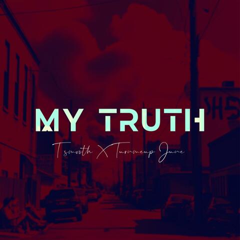 My Truth (feat. T Smooth)