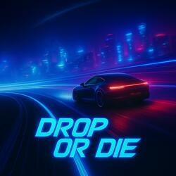 Drop or Die