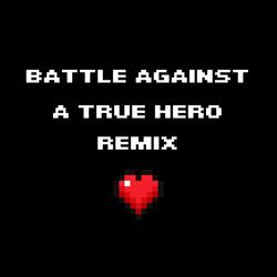 Battle Against A True Hero (EDM Remix)