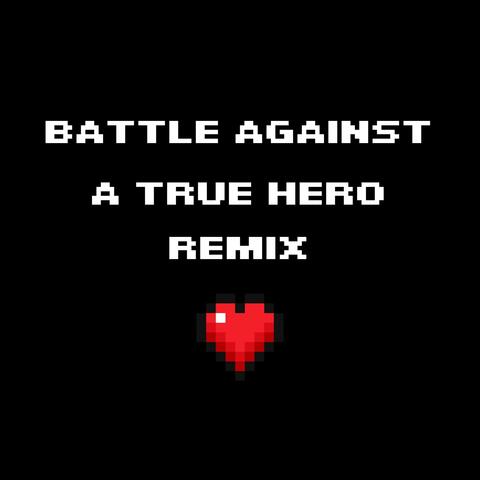 Battle Against A True Hero (EDM Remix)