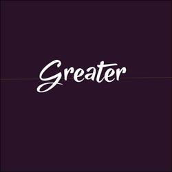 Greater