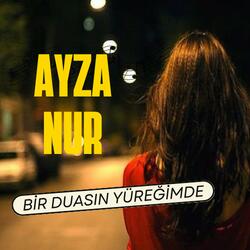 (Ayza Nur) Bir Duasın Yüreğimde