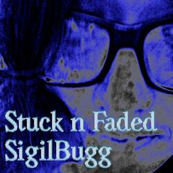 Stuck n Faded (Sped-Up)