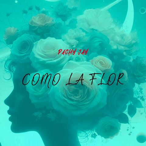 COMO LA FLOR