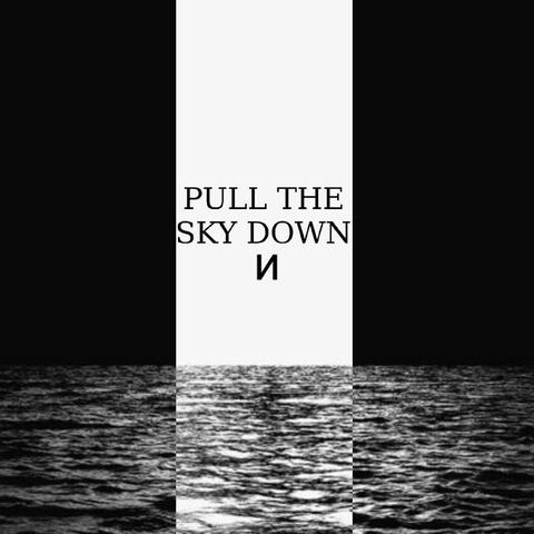 PULL THE SKY DOWN