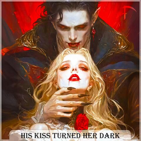 His Kiss Turned Her Dark