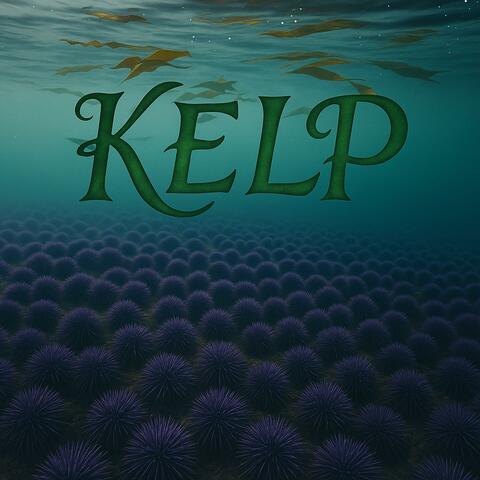 Kelp (Tidal Tending)
