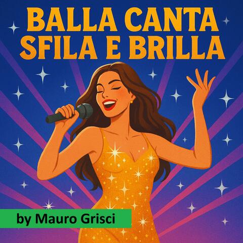 balla canta sfila e brilla