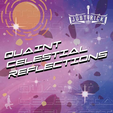 Quaint Celestial Reflections