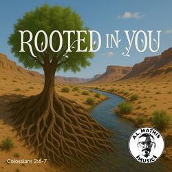 Rooted In You
