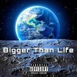 Bigger Than Life (feat. ZzDontSleep)
