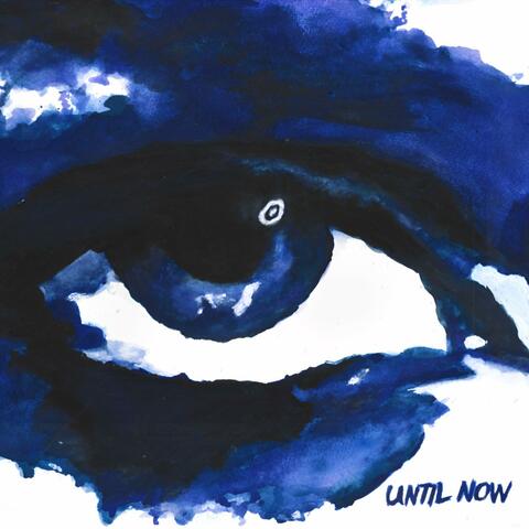 Until Now