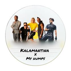 My Humps X Kalamantina