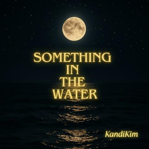 Something In The Water