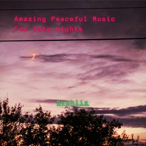 Amazing peaceful music for late nights