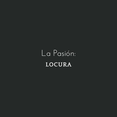 La Pasión: Locura