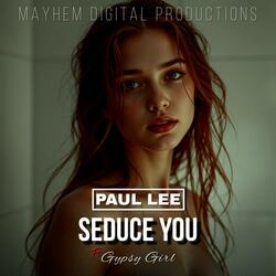Seduce You (feat. PAUL LEE & Gypsy Girl)