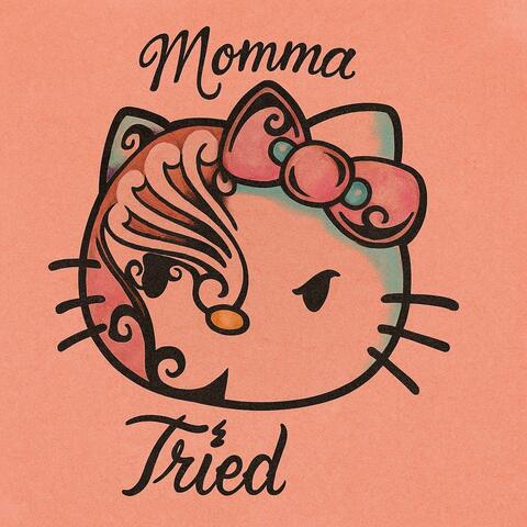 Momma Tried (But I Still Bloom)