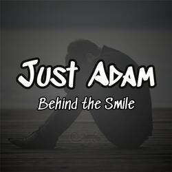 Behind the Smile