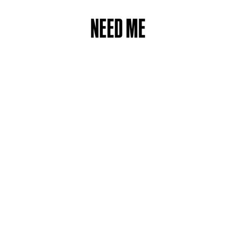 NEED ME (feat. Ngilosi)