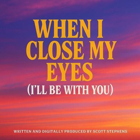 When I Close My Eyes (I'll Be with You)
