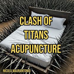 clash-of-titans (acupuncture)