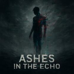 Ashes in the Echo