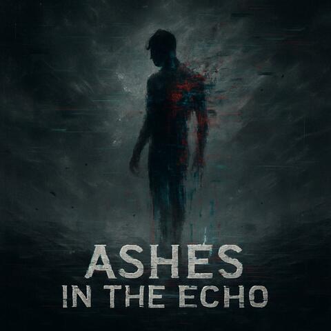 Ashes in the Echo