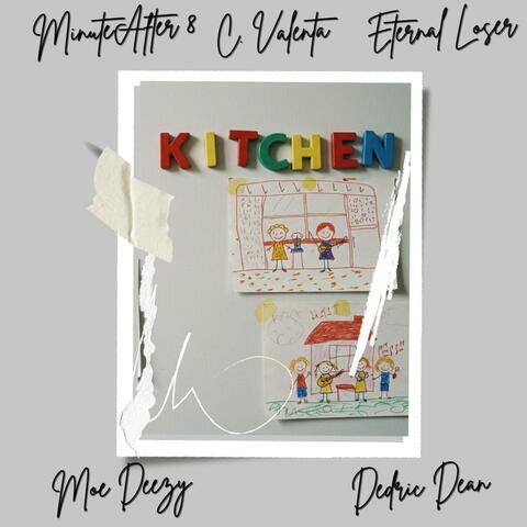 The Kitchen (feat. C. Valenta, Eternal Loser, Moe Deezy & Dēdric Dean)