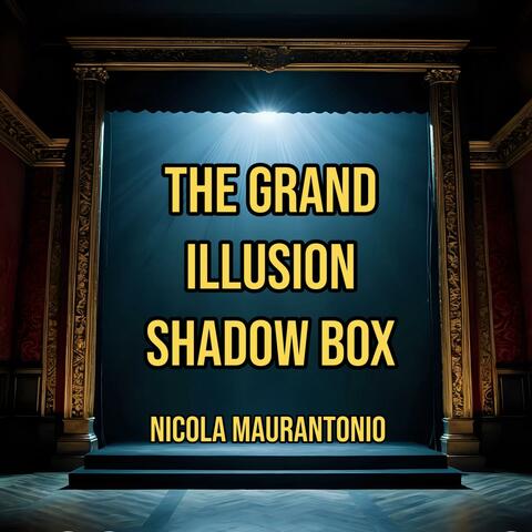 the grand illusion Shadows box