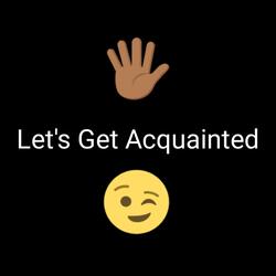 Let's Get Acquainted
