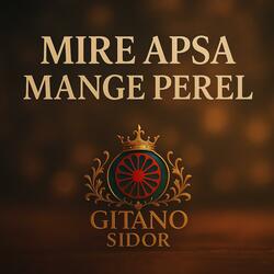 Mire apsa mange perel (Gitano Sidor)