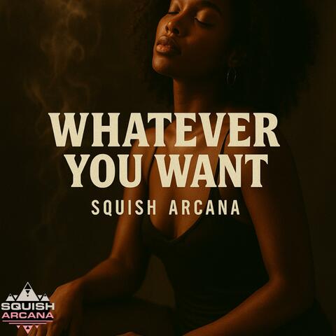 Whatever You Want