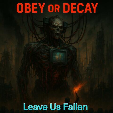 Obey Or Decay