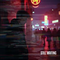 Still Waiting
