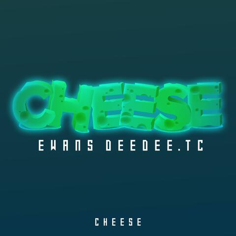 Cheese (feat. Deedee.Tc)