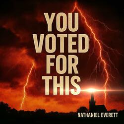 You Voted For This